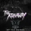 Not Your Ordinary - The Runaway